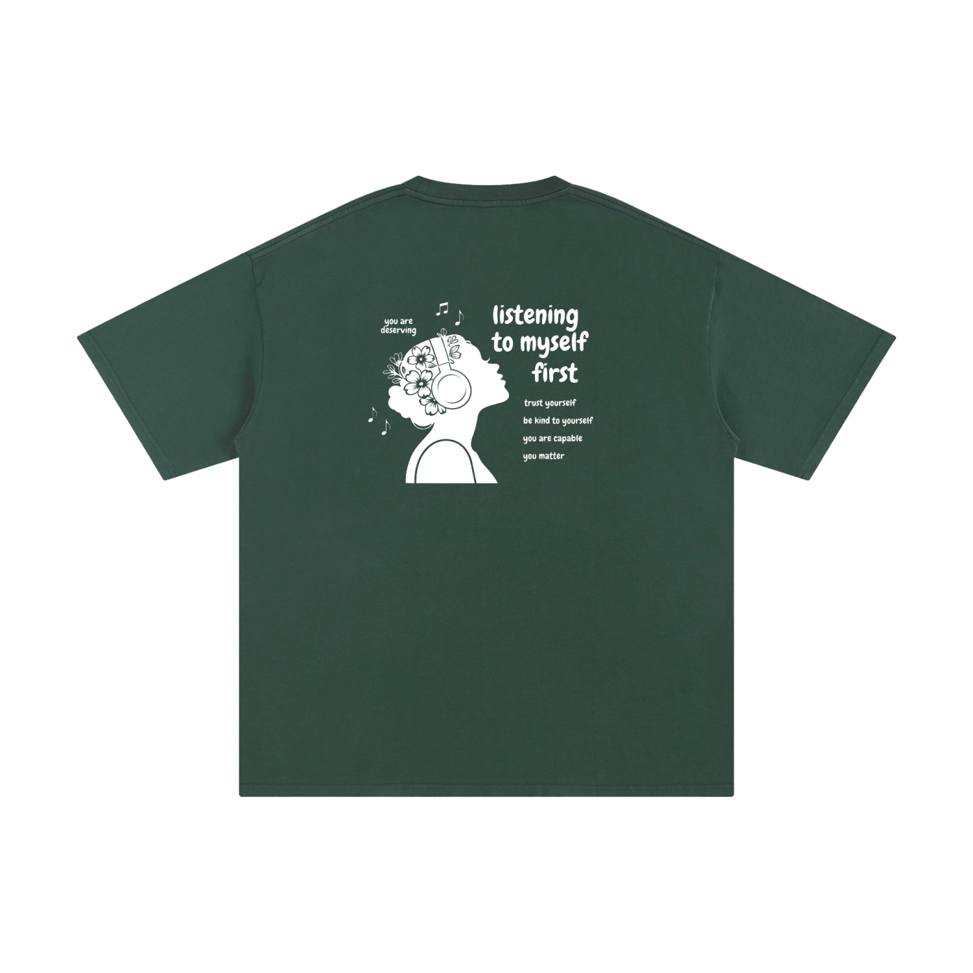 Listening to Myself First Tee — White Graphic - Back - Forest Green