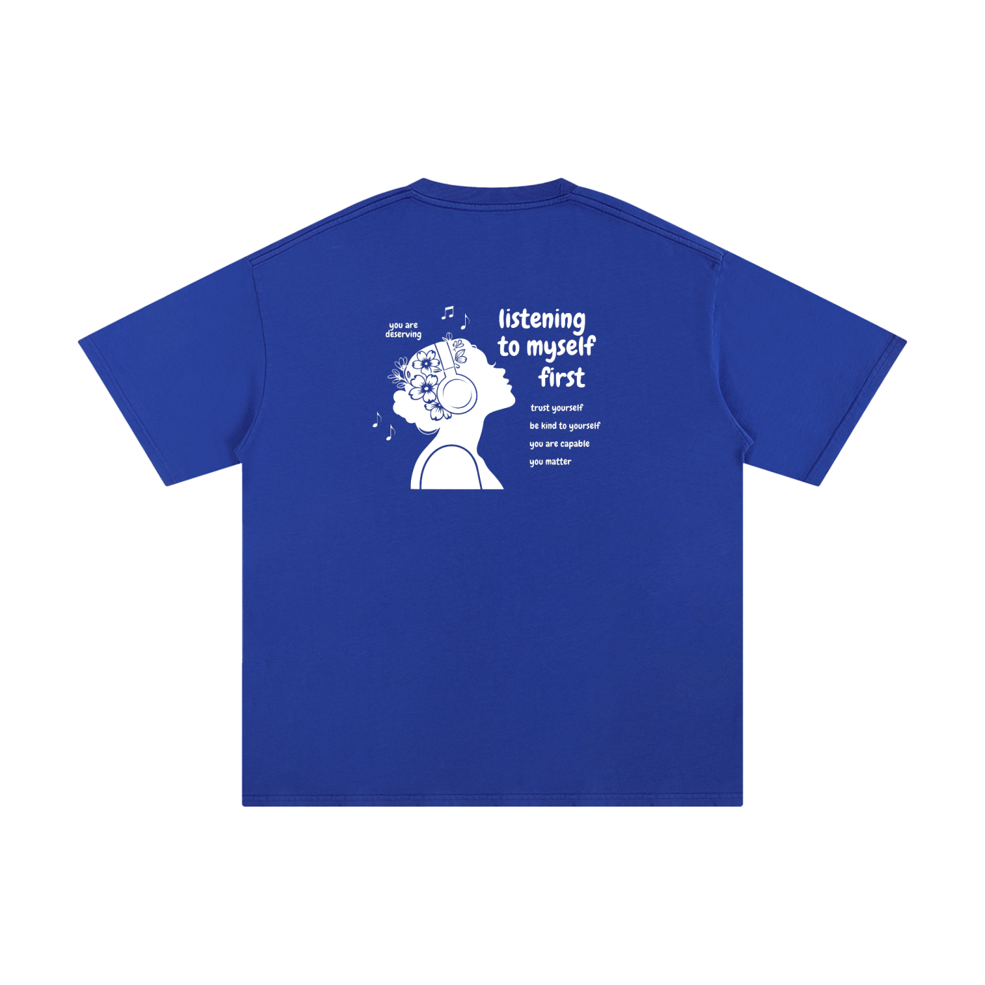 Listening to Myself First Tee — White Graphic - Back - Colorful Blue