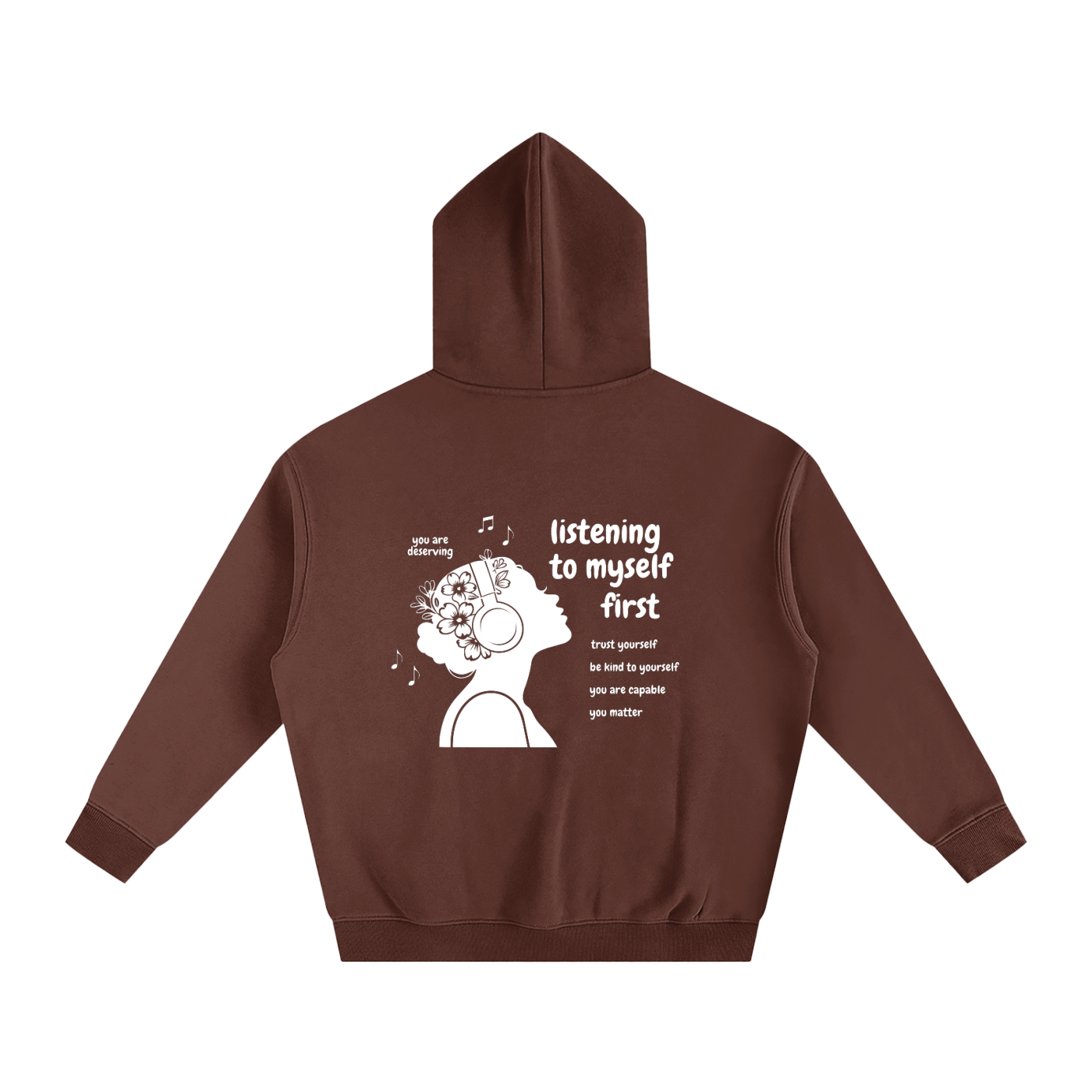 Listening to Myself First Hoodie — White Graphic - Back - Coffee