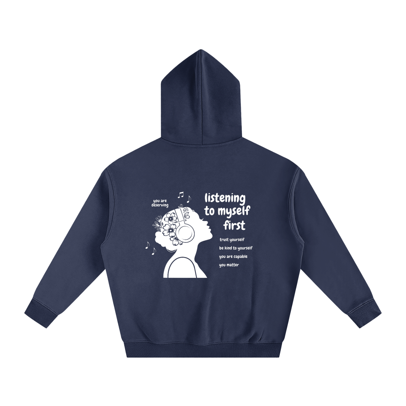 Listening to Myself First Hoodie — White Graphic - Back - Navy Blue