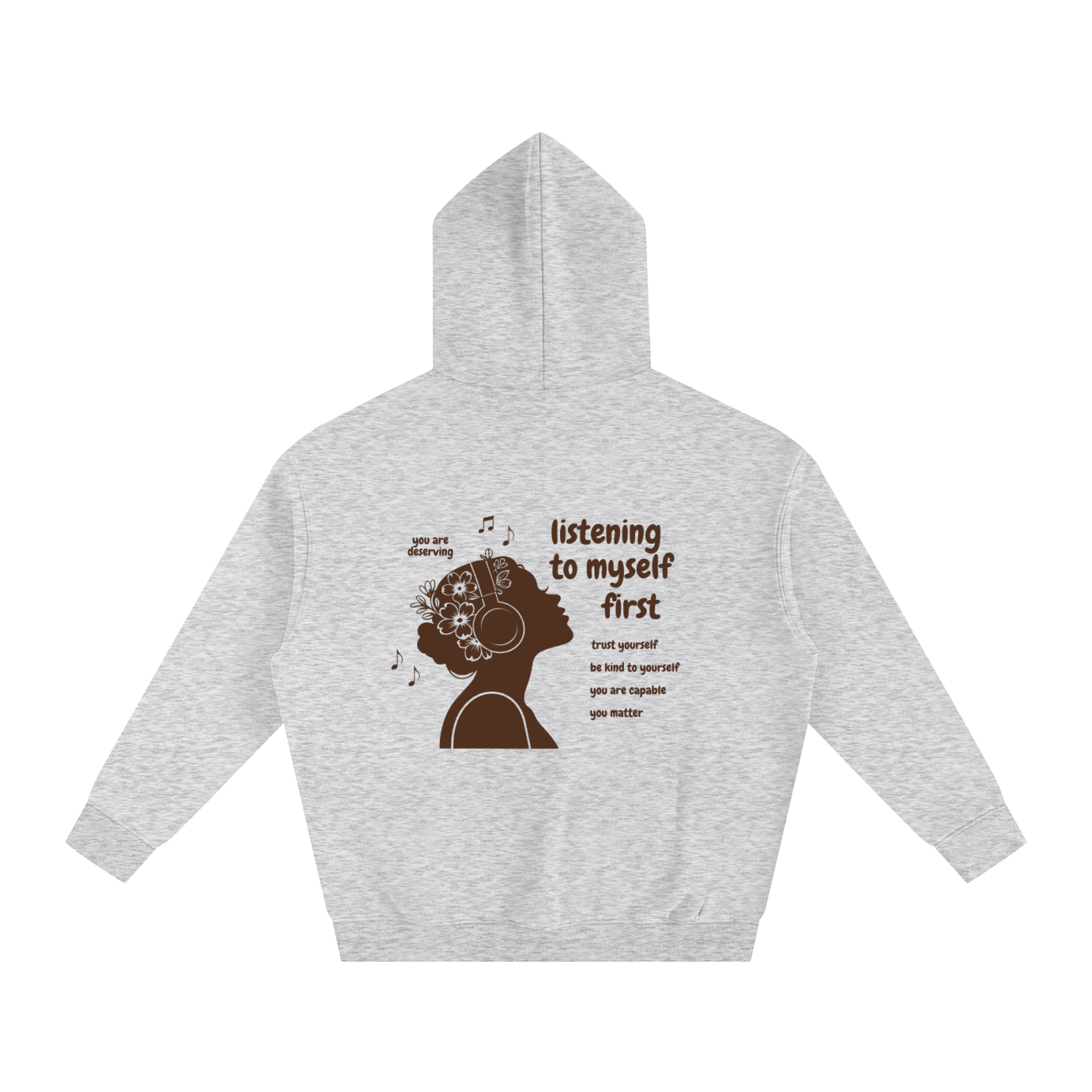 Listening to Myself First Hoodie — Brown Graphic - Back - Flower Gray